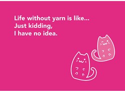 Yarnplaza Postcard - Life without yarn is like…